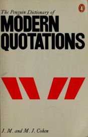 book cover of The Penguin dictionary of modern quotations by J. Cohen