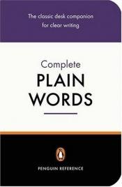 book cover of The Complete Plain Words by Ernest Gowers