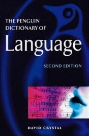 book cover of The Penguin Dictionary of Language (Penguin Reference Books) by David Crystal