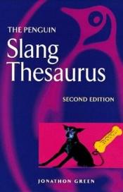 book cover of The Slang Thesaurus by Jonathon Green