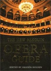 book cover of The New Penguin Opera Guide by Amanda Holden