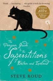 book cover of The Penguin Guide to the Superstitions of Britain and Irelandc by Steve Roud