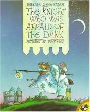 book cover of The Knight Who Was Afraid of the Dark: 4 by Barbara Shook Hazen