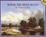 book cover of Where The River Begins by Thomas Locker