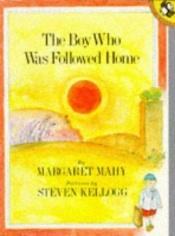 book cover of The Boy Who Was Followed Home by Margaret Mahy