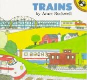 book cover of Trains by Anne Rockwell
