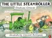 book cover of Little Steamroller by Greiems Grīns