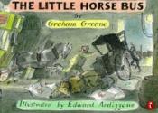 book cover of The little horse bus by Graham Greene