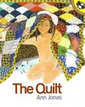 book cover of The quilt by Ann Jonas