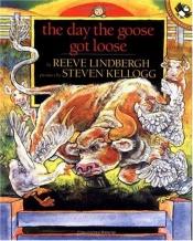 book cover of The Day the Goose Got Loose (A Puffin Pied Piper) by Reeve Lindbergh