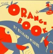 book cover of The Orange Book (Children's Universe) by Richard McGuire
