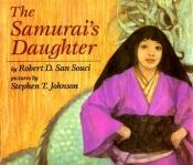 book cover of The Samurai's Daughter: A Japanese Legend by Stephen T. Johnson