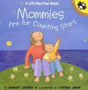 book cover of Mommies are for counting stars by Harriet Ziefert