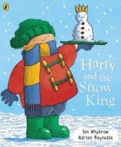 book cover of Harry and the snow king by Ian Whybrow