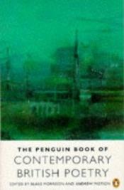 book cover of Penguin Book of Contemporary British Poetry (PENGUIN POETS) by Blake Morrison