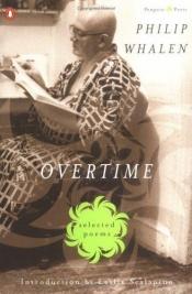 book cover of Overtime: Selected Poems by Philip Whalen
