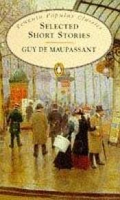 book cover of Selected Short Stories Maupassant by Гі де Мопассан