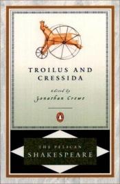 book cover of Troilus and Cressida by William Shakespeare