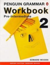 book cover of Penguin Grammar: Pre-intermediate Workbook 2 (Penguin English) by Edward Woods