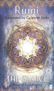 book cover of The Glance by Jalal al-Din Rumi