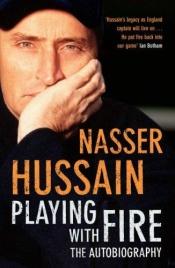 book cover of Playing with Fire by Nasser Hussain