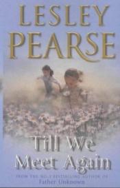 book cover of Till We Meet Again by Lesley Pearse