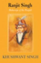 book cover of Ranjit Singh : Maharaja of the Punjab by Khushwant Singh