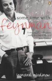 book cover of Some Time With Feynman by Leonard Mlodinow