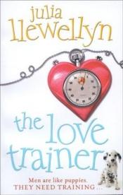 book cover of Love Trainer by Julia Llewellyn