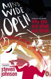 book cover of Mind Wide Open : Your Brain and the Neuroscience of Everyday Life by Steven Johnson
