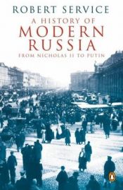 book cover of A history of modern Russia from Nicholas II to Vladimir Putin by Robert Service