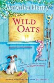 book cover of Wild Oats (2004) by Veronica Henry