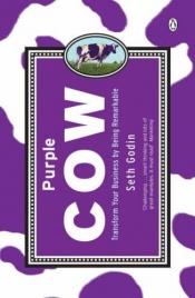 book cover of Purple Cow: Transform Your Business by Being Remarkable by ست گودین