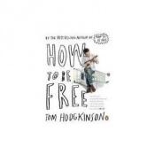 book cover of How to be Free by Tom Hodgkinson