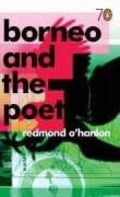 book cover of Borneo and the Poet by Redmond O'Hanlon