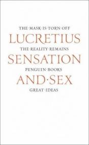 book cover of Sensation and Sex (Great Ideas S.) by Lucretius