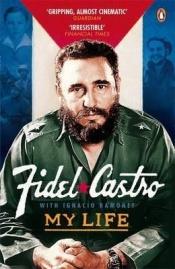 book cover of My Life Fidel Castro by Ignacio Ramonet