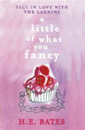 book cover of A little of what you fancy by H. E. Bates
