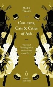 book cover of Can-Cans, Cats and Cities of Ash by 马克·吐温