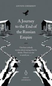 book cover of A Journey To the End of the Russian Empire by Anton Pawlowitsch Tschechow