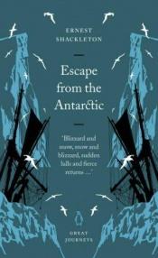 book cover of Escape from the Antarctic by Ernest Shackleton