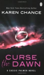 book cover of Curse the Dawn (Cassie Palmer 4) by Karen Chance