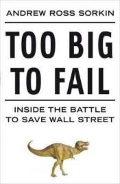 book cover of Too Big to Fail by Andrew Ross Sorkin