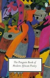 book cover of The Penguin Book of Modern African Poetry: Fourth Edition by Various