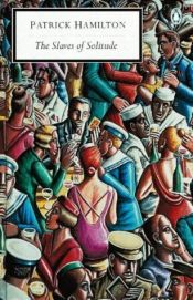 book cover of Los esclavos de la soledad by Patrick Hamilton