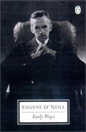book cover of Early Plays by Eugene O'Neill