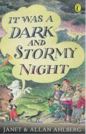 book cover of It Was a Dark and Stormy Night by Allan Ahlberg