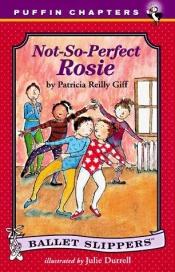 book cover of Not-so-perfect Rosie by Patricia Reilly Giff
