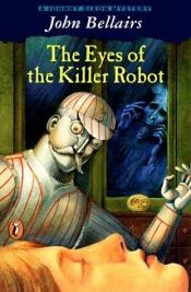 book cover of The Eyes of the Killer Robot by John Bellairs