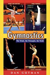 book cover of Gymnastics: The Trials, the Triumphs, the Truth (Puffin Nonfiction) (Puffin Nonfiction) by Dan Gutman